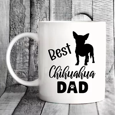 Buy Pet Dog Mug, Best Chihuahua Dad Mug - For Him, Husband, Gift, Present • 7.50£