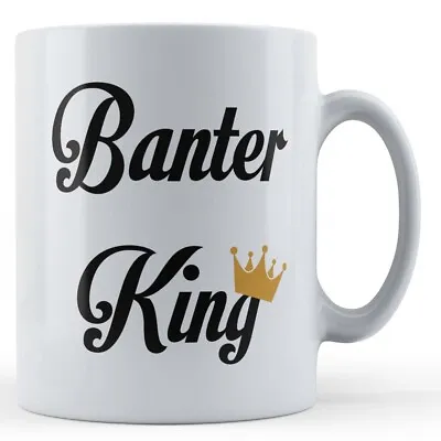 Buy Banter King - Funny Friend, Colleague Gift Mug • 10.99£