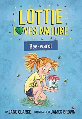 Buy Lottie Loves Nature: Bee-Ware By Jane Clarke Book The Cheap Fast Free Post • 3.49£