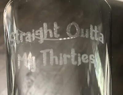 Buy 40th Birthday Funny Glass - Straight Outta My Thirties - New • 9.45£