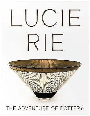 Buy Lucie Rie: The Adventure Of Pottery 9781904561767 B01 - Free Tracked Delivery • 33.20£