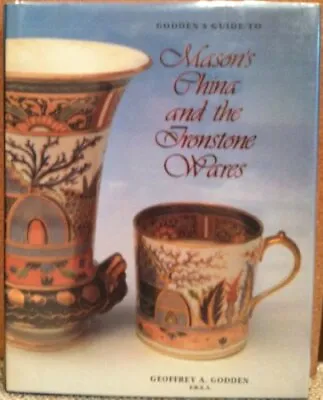 Buy Guide To Masons China And The Ironstone Wares, Godden, Geoffrey A., Used; Good B • 5.72£