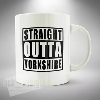 Buy Straight Outta Yorkshire Mug / Cup Funny Compton Inspired *CAN BE PERSONALISED* • 8.99£