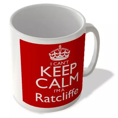 Buy I Can't Keep Calm I'm A Ratcliffe - Mug • 10.99£