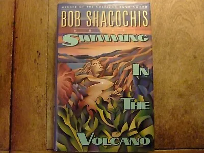 Buy Swimming In The Volcano By Bob Shacochis Signed First Edition • 20.02£