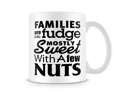 Buy Decorative Families Are Like Fudge Mug • 7.99£
