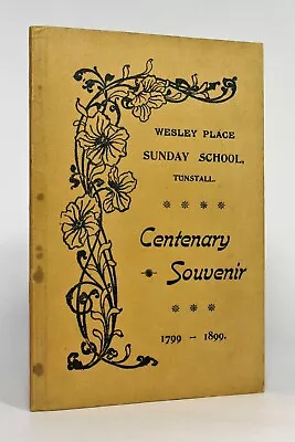 Buy Wesley Place Sunday School, Tunstall. Centenary Souvenir. 1799-1899 - Potteries • 38£