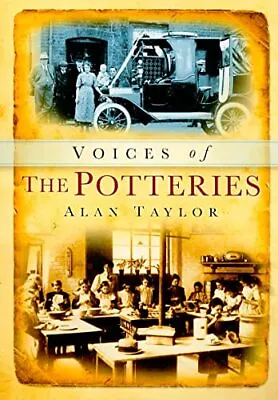Buy Voices Of The Potteries (Tempus Oral History) By Taylor, David Paperback Book • 3.49£