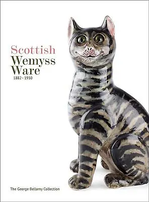 Buy Scottish Wemyss Ware 1882-1930: The George Bellamy Collection By George Bellamy  • 48.16£