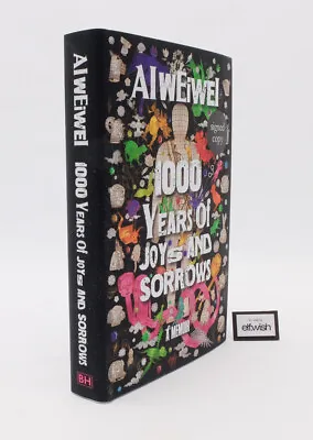 Buy Ai Weiwei Signed 1st Edition Book 1000 Years Of Joys & Sorrows Autobiography New • 44.99£