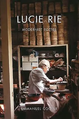 Buy Lucie Rie - Modernist Potter, Emmanuel Cooper,  Pa • 27.85£