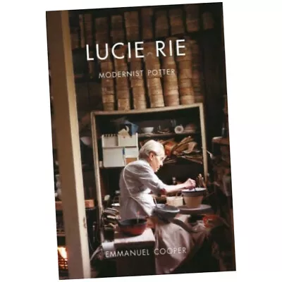 Buy Lucie Rie : Modernist Potter - Emmanuel Cooper (2022, Paperback) Z3 • 26.99£