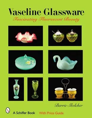 Buy Vaseline Glassware Fascinating Fluorescent Beauty 9780764326998 | Brand New • 36.99£