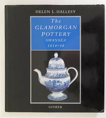 Buy The Glamorgan Pottery Swansea 1814-38 By Helen L Halley. 1995. • 10£