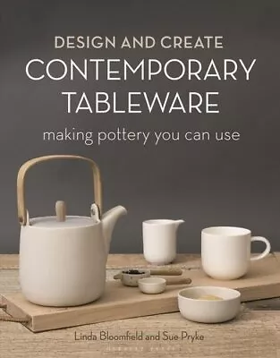 Buy Design And Create Contemporary Tableware Making Pottery You Can... 9781789940725 • 30£