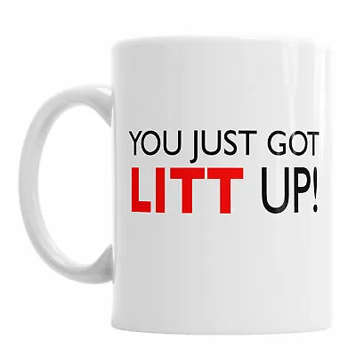 Buy You Just Got Litt Up 11oz White Mug Suits Office Birthday Xmas Gift • 8.97£