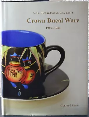 Buy A. G. Richardson And Co., Ltd's Crown Ducal Ware 1915-1940 - Gerrard Shaw • 76£