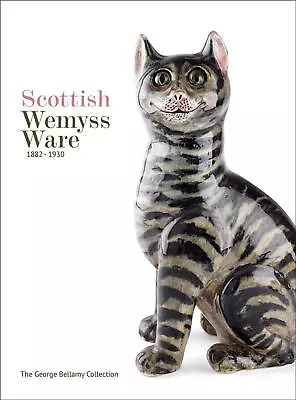 Buy Scottish Wemyss Ware 1882-1930: The George Bellamy Collection By George Bellamy  • 49.20£