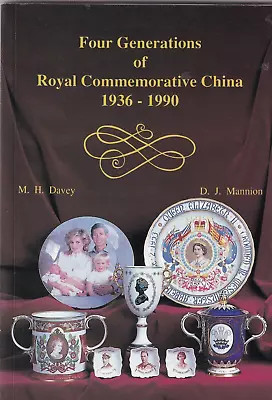 Buy Four Generations Of Royal Commemorative China 1936-1990 A Collectors Guide • 5£