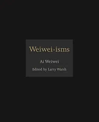 Buy Weiwei-isms: 1 By Ai Weiwei Book The Cheap Fast Free Post • 8.22£