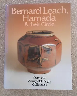 Buy Bernard Leach, Hamada And Their Circle; C Wingfield-Digby & Tony Birks. H/B 1990 • 18£