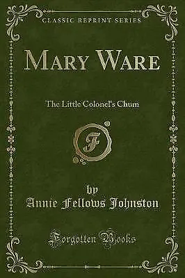 Buy Mary Ware The Little Colonel's Chum Classic Reprin • 16.28£