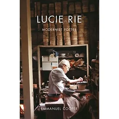 Buy Lucie Rie: Modernist Potter - Paperback / Softback NEW Cooper, Emmanue 25/01/202 • 26.96£
