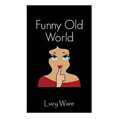 Buy Funny Old World By Lucy Ware (Paperback, 2017) - Paperback NEW Lucy Ware 2017 • 12.20£
