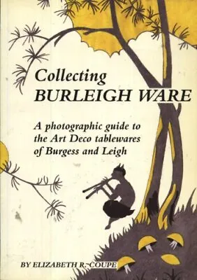 Buy Collecting Burleigh Ware: A Photographic Guide To The Art Deco Tablewares Of Bur • 8.55£