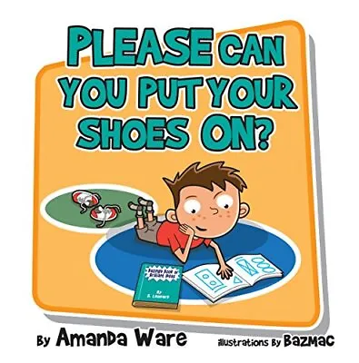 Buy Please Can You Put Your Shoes On,Amanda Ware • 2.63£