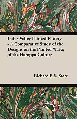 Buy Indus Valley Painted Pottery - A Comparative Study Of The Designs On The Pain<| • 37.58£