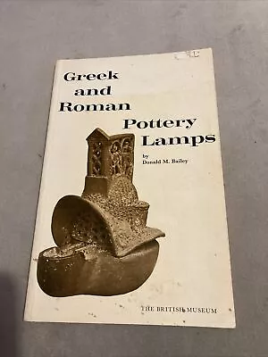 Buy Greek And Roman Pottery Lamps By D. M. Bailey (Paperback, 1972) • 4£