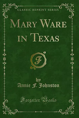 Buy Mary Ware In Texas (Classic Reprint) • 16.80£
