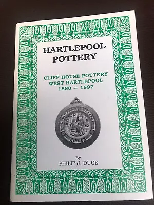 Buy Hartlepool Pottery: Cliff House Pottery ... 1880-1897, Philip J. Duce, 1992 • 2.99£