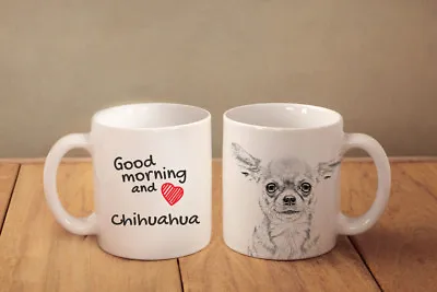Buy Chihuahua - Ceramic Cup, Mug  Good Morning And Love ,UK • 11.99£