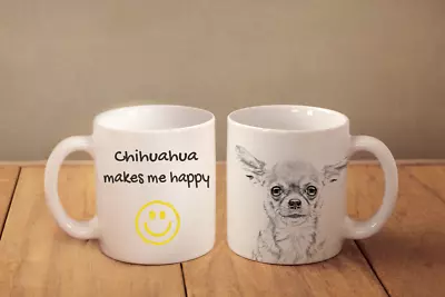 Buy Chihuahua - Ceramic Cup, Mug  Makes Me Happy ,UK • 11.99£