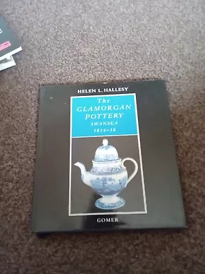 Buy The Glamorgan Pottery, Swansea 1814-38 By Hallesy, Helen HB VGC • 4.99£