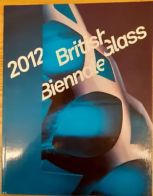 Buy 2012 British Glass Biennale • 20£