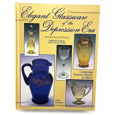 Buy Elegant Glassware Of The Depression Era Seventh Edition By Gene Florence A Guide • 12£