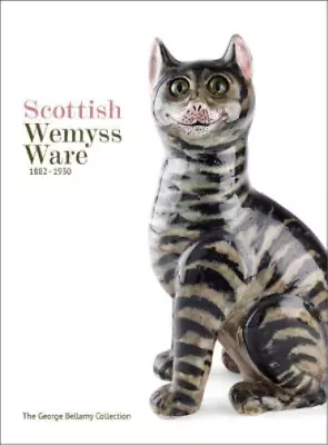 Buy George Bellamy Scottish Wemyss Ware 1882-1930 (Hardback) • 36.33£