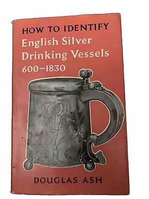 Buy 			How To Identify English Silver Drinking Vessels 600-1830, Douglas		 • 10.99£