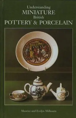 Buy Understanding Miniature British Pottery And Porcelain: 1730-Present Day • 3.13£