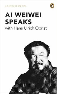 Buy Ai Weiwei Speaks: With Hans Ulrich Obrist (Penguin Special) By Hans Ulrich Obri • 2.51£