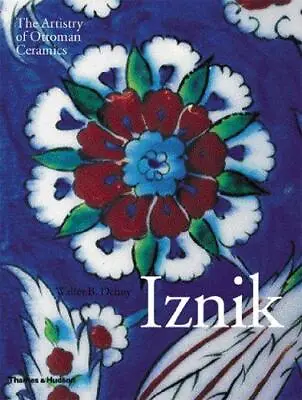 Buy Iznik: The Artistry Of Ottoman Ceramics • 98£