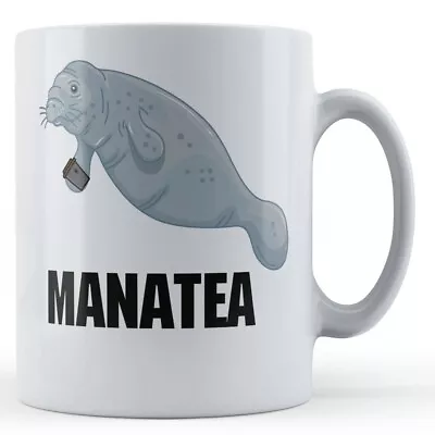 Buy Animal Pun, Manatee, Cute, Tea Manatea - Gift Mug • 10.99£