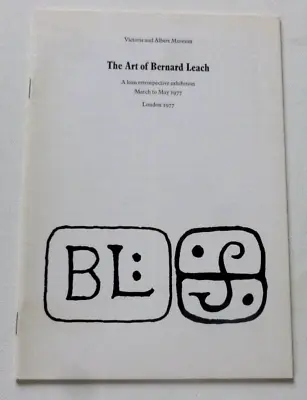 Buy BERNARD LEACH The Art Of Bernard Leach   1977 ART EXHIBITION CATALOGUE Potter • 15.99£